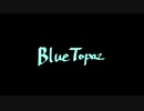 【巡音ルカ＆初音ミク】Blue Topaz / ZER0織