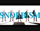 【MMDメギド72】SNOBBISM