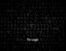 【歌ってみた】 No Logic 【やひち】