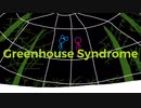 【初音ミク】Greenhouse Syndrome【オリジナル】