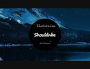 【Electronic】Shouldnbe【NNIオリジナル曲】