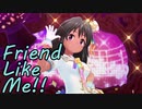 Friend Like Me ナターリア with 乙倉悠勤労坂感謝感激関裕美玲前川　im@s_SnD3