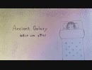 Ancient Galaxy/初音ミク with e堕天 （オリジナル）