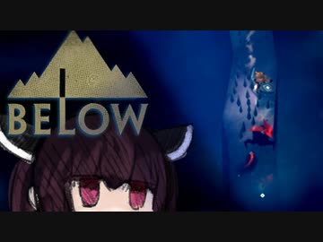 【VOICEROID実況】きりたんがBELOWやるだけ:謎死編