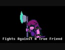 Fights Against A True Friend - Deltatale