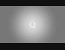 【久遠千歳】Q【人力】