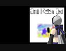 【弱音ハク】　Still I'm Sad　【出落ち】