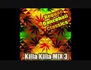 #22 Killa Killa MIX3 (2013.7.21)【Dancehall Classic Reggae】
