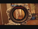 【R6S】強武器で飯を食う vol.11