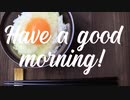 Have a good morning - shIge a.k.a 心臓