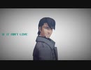 【MMDタイバニ】IF IT AIN'T LOVE