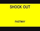 SHOCK OUT - FASTWAY