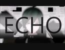 【ダンガンロンパMMD】ECHO【ネタバレ】