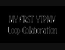 MY FIRST YTPMVループ合作