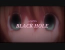 BLACK HOLE  feat.洛天依　ルオテンイ