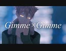 【にじさんじMMD】Gimme×Gimme【伏見ガク】