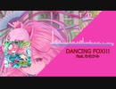 DANCING FOX!!!  Spacelectro feat.ももかみ