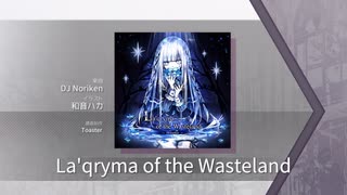 【Arcaea】La'qryma of the Wasteland 【FTR】