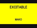 EXCITABLE - MAKO