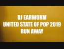 【2019】 United State of Pop 2019 (Run Away)【DJ Earworm】