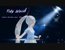 Tidy World / Tohma Nitohbe feat. 初音ミク / 霧島レイ