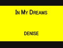 IN MY DREAMS - DENISE