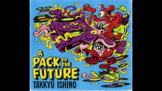 Takkyu Ishino - A Pack To The Future