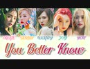 Red Velvet - "You Better Know"【Lyrics/Audio】