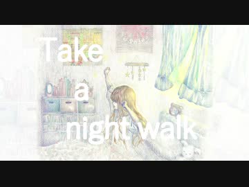 Take a night walk (in my dream)【オリジナル曲】