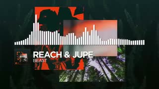 Reach & Jupe - Beast【Monstercat Release】