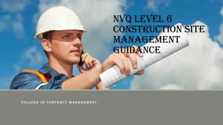 NVQ Level 6 Construction site management guidance