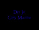 【あしゃー】　DRY JET GIRLY MACHINE　うたいました