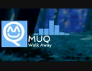 MUQ - Walk Away(Original Mix)