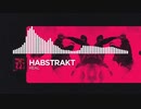 Habstrakt - Real【Monstercat Release】