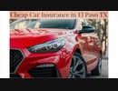 Get Cheap Auto Insurance in EI Paso Texas