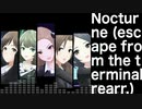【アイマスRemix】Nocturne (escape from the terminal rearrange)【バンドアレンジ】