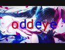 【MV】oddeye/初音ミク