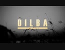 【PV】Dilba - It Was Me (Lyric Video)
