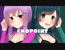 【XFD】ENDPOINT / こーえい feat. 結月ゆかり・東北ずん子