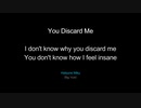 【初音ミク / original】You Discard Me
