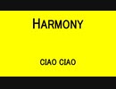 HARMONY - CIAO CIAO