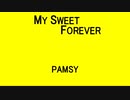 MY SWEET FOREVER - PAMSY