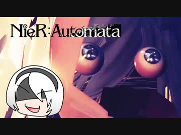 カオスな裏側 NieR:Automataゆっくり実況はじめました。