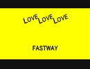 LOVE LOVE LOVE - FASTWAY