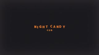 【弾むように】Night Candy【歌ってみた】