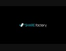 【SHARE Factory】SHARE Factoryで動画を作ろう！【動画製作講座】