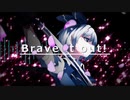 【MV 東方ボーカル】Brave it out！ Spacelectro feat #315