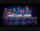 【ニコラップ】BAD LOVE TOWN ／ IQN