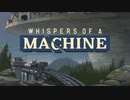 (紹介実況） "Whispers of a Machine" part1