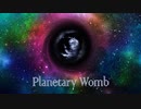 Planetary Womb (Vocaloid Ver.)